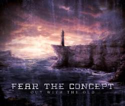 Fear The Concept : Out with the Old